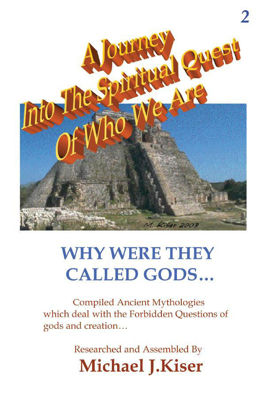 Picture of A Journey Into The Spiritual Quest of Who We Are - Book 2: Why Were they Called Gods By Michael Kiser (Paperback)