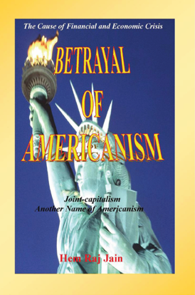 Picture of Betrayal of Americanism - The Cause of Financial and Economic Crisis By Hem Raj Jain  (Paperback)