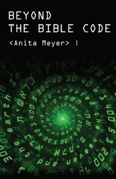 Show details for Beyond The Bible Code by Anita Meyer (Paperback Color) Picture of Beyond The Bible Code by Anita Meyer (Paperback Color)