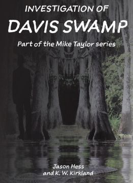 Show details for Investigation of Davis Swamp-Mike Taylor series Book 2 By Jason Hess and K W Kirkland (Mass Market Paperback Small) Picture of Investigation of Davis Swamp-Mike Taylor series Book 2 By Jason Hess and K W Kirkland (Mass Market Paperback Small)