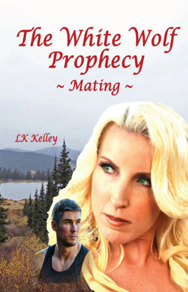 Picture of The White Wolf Prophecy - Mating - Book 1 By LK Kelley (Paperback Large)