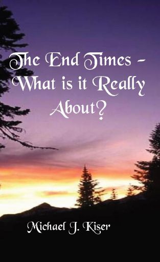 Picture of The End Times - What Is It Really About? By Michael Kiser (Paperback)