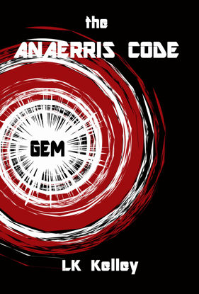 Picture of The Anaerris Code - Gem - Book 1 By LK Kelley (EBook)