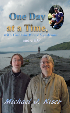 Show details for One Day at a Time, with Guillain-Barré Syndrome, and CIDP By Michael Kiser (Ebook) Picture of One Day at a Time, with Guillain-Barré Syndrome, and CIDP By Michael Kiser (Ebook)