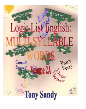 Show details for Logic List English: Multi-Syllable Words Vol 2A by Tony Sandy (Paperback Color) Picture of Logic List English: Multi-Syllable Words Vol 2A by Tony Sandy (Paperback Color)
