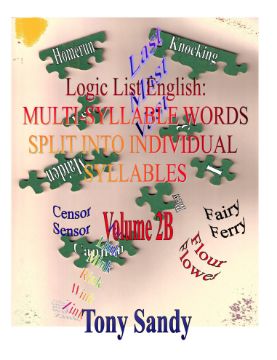 Show details for Logic List English: Multi-Syllable Words-Individual Syllables Vol 2B Tony Sandy (Paperback Color) Picture of Logic List English: Multi-Syllable Words-Individual Syllables Vol 2B Tony Sandy (Paperback Color)